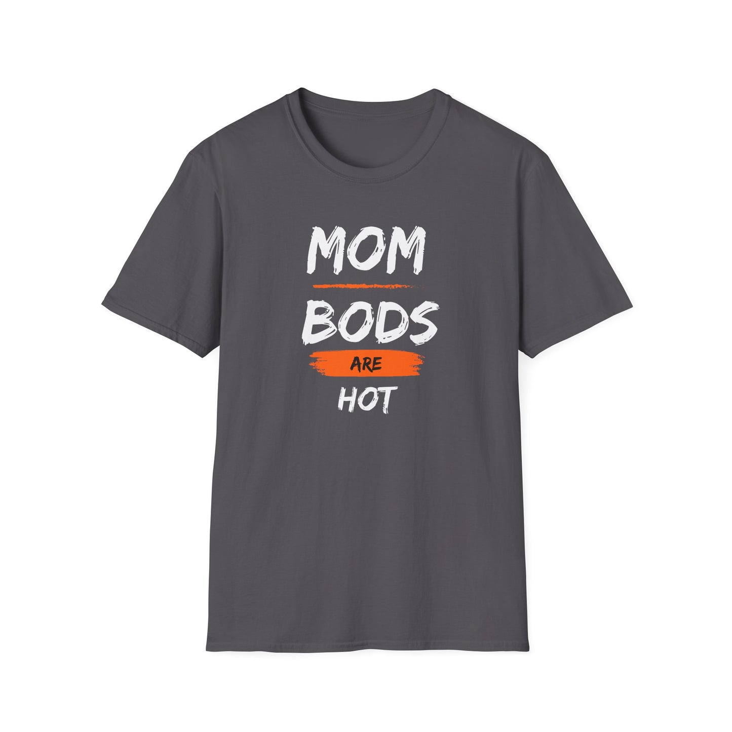 Mom Bods Are Hot T-Shirt